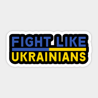 FIGHT LIKE UKRAINIANS Sticker